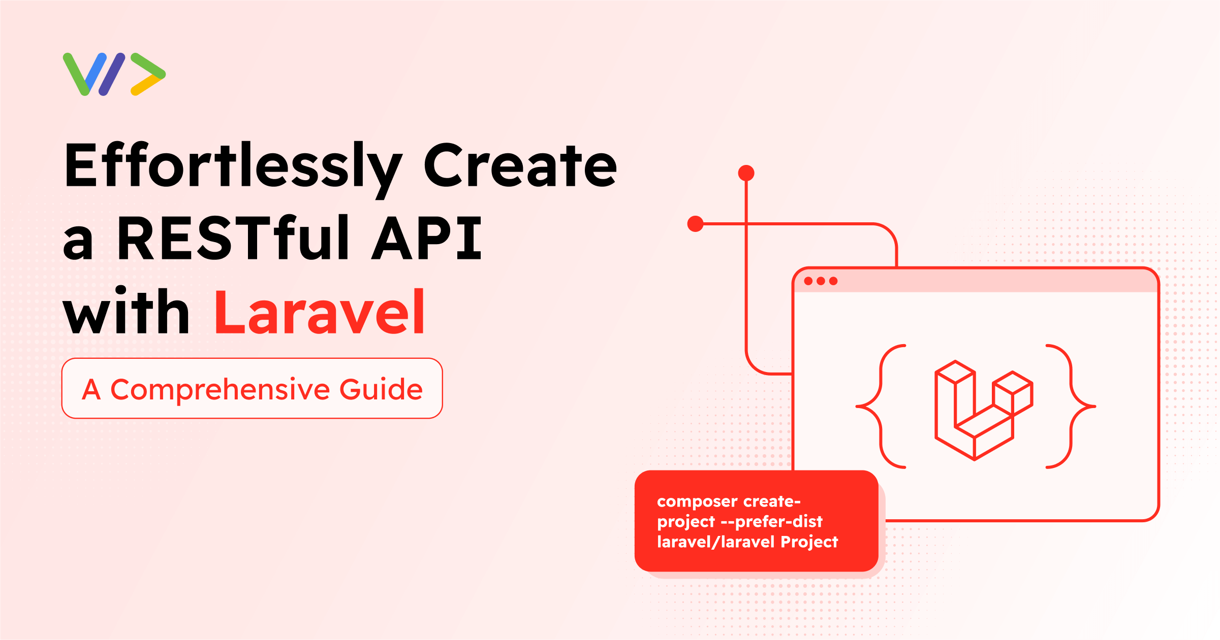 Effortlessly Create a RESTful API with Laravel: A Comprehensive Guide