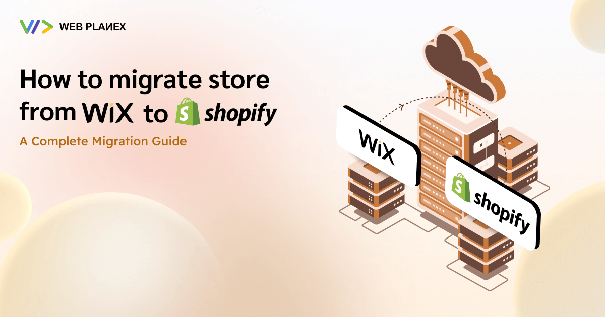 How to Migrate Wix to Shopify with Complete Process: Move Wix to Shopify