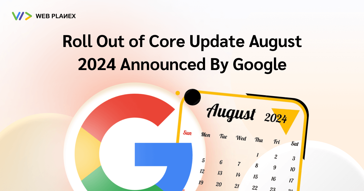 Roll Out of Core Update August 2024 Announced By Google