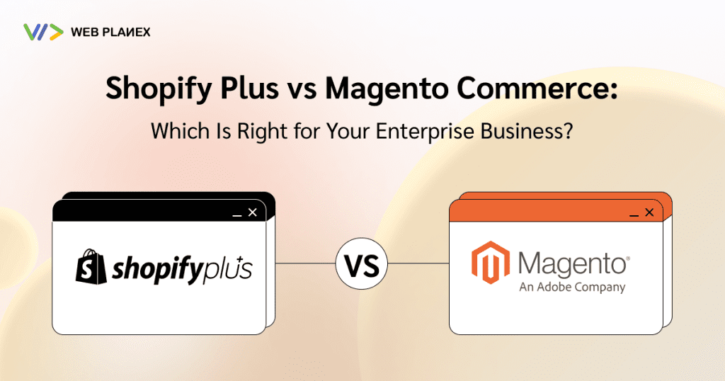 Comparison between Shopify Plus and Magento Commerce for enterprise businesses.