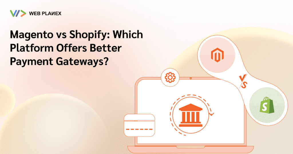 Magento vs Shopify comparison for best payment gateways in 2024