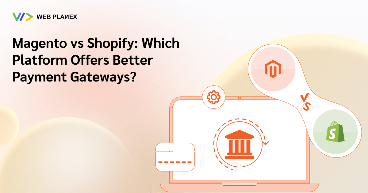 Magento vs Shopify: Which Platform Offers Better Payment Gateways?