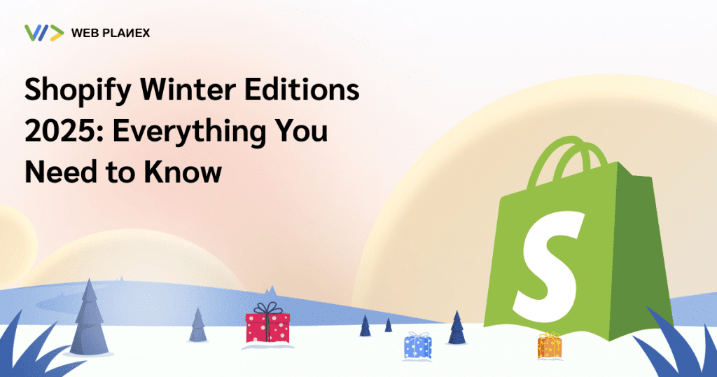 Shopify Winter Editions 2025 - Key Updates and Features for eCommerce