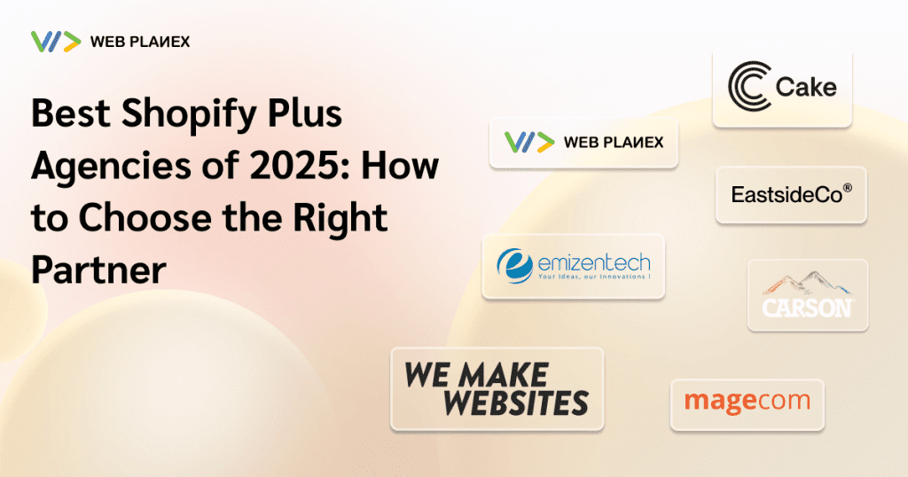 Top Shopify Plus agencies in 2025 – A guide to choosing the right partner.