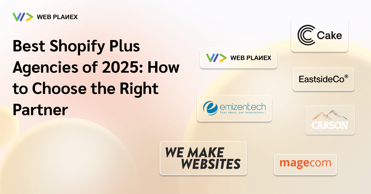 Best Shopify Plus Agencies of 2025: How to Choose the Right Partner